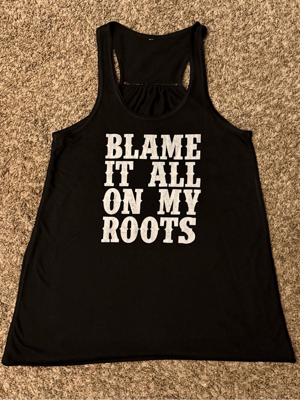 Black Graphic Racerback Tank Top - "Blame It All On My Roots" in White Letters